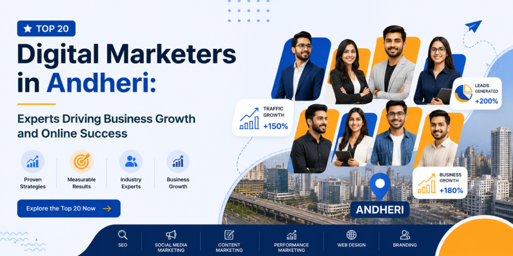 Top 20 Digital Marketers in Andheri: Experts Driving Business Growth and Online Success